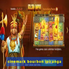 cinemark bourbon ipiranga